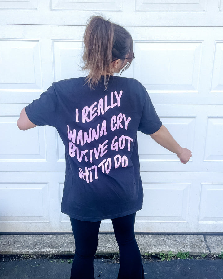 I Really Wanna Cry Tee Double Sided Print Tee - Black