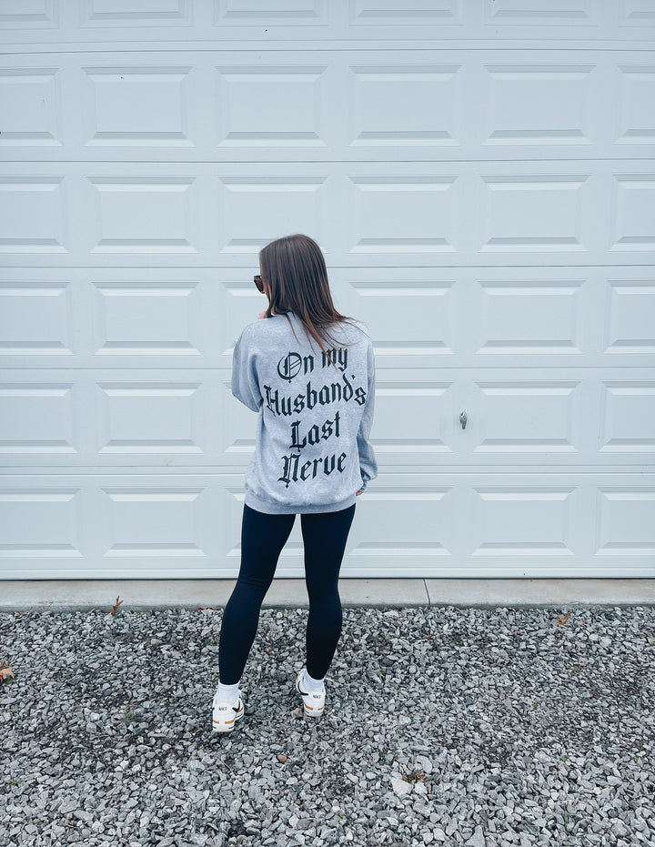 On My Husband's Last Nerve Sweatshirt - Blackletter Edition