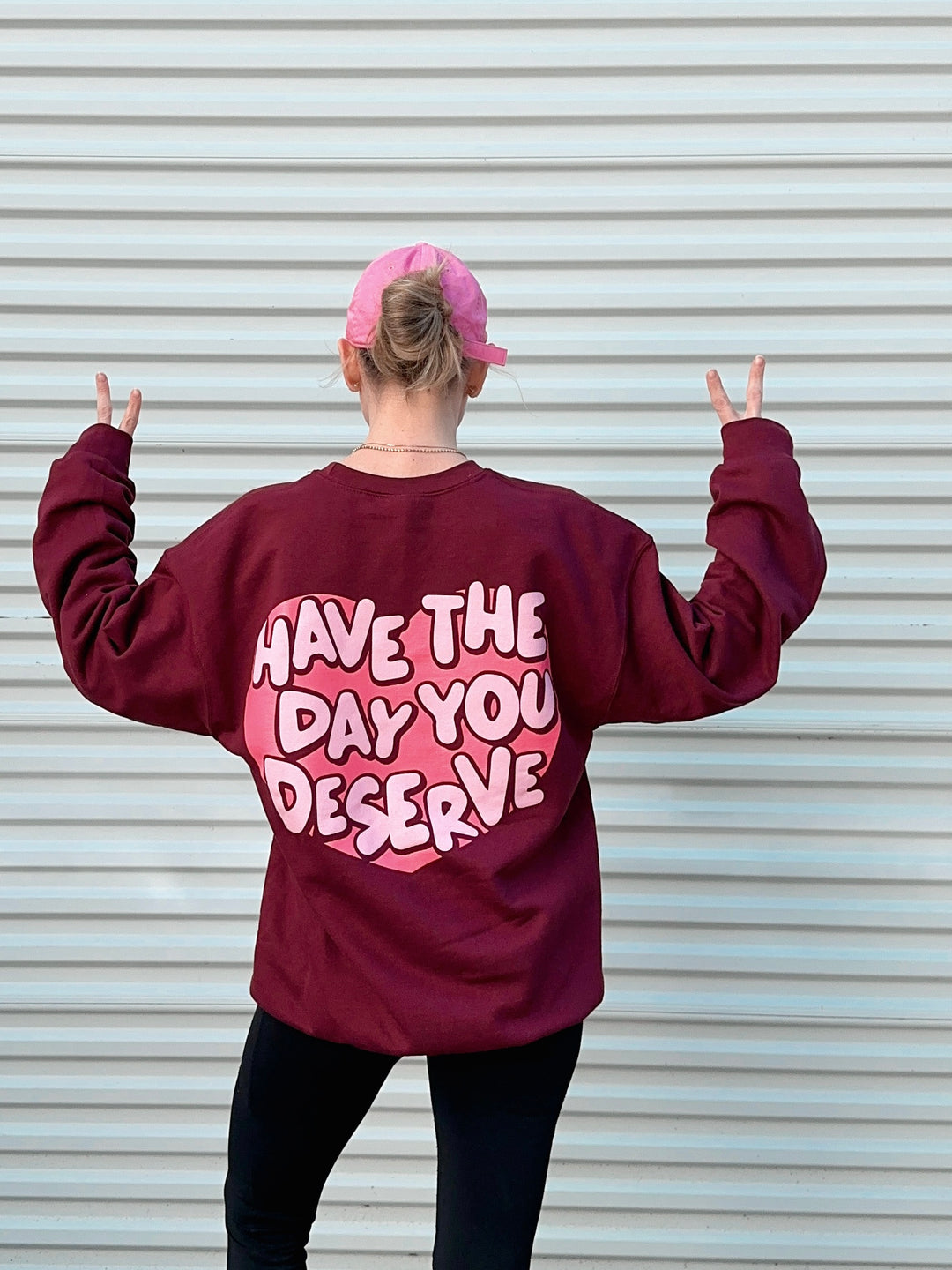 Have The Day You Deserve Sweatshirt - Maroon