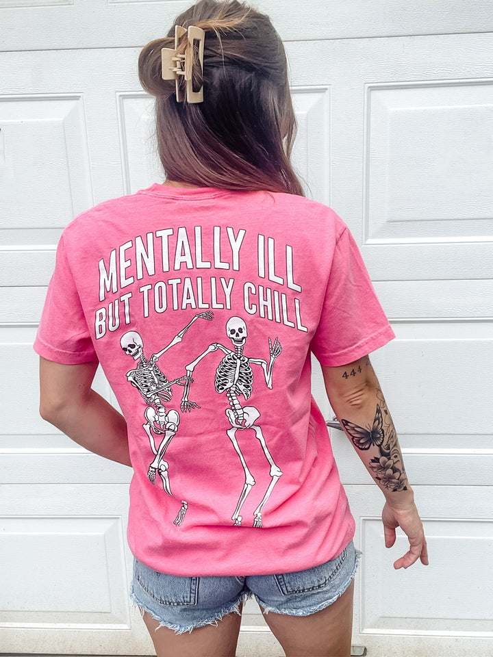 Mentally Ill Totally Chill Tee - Crunchberry