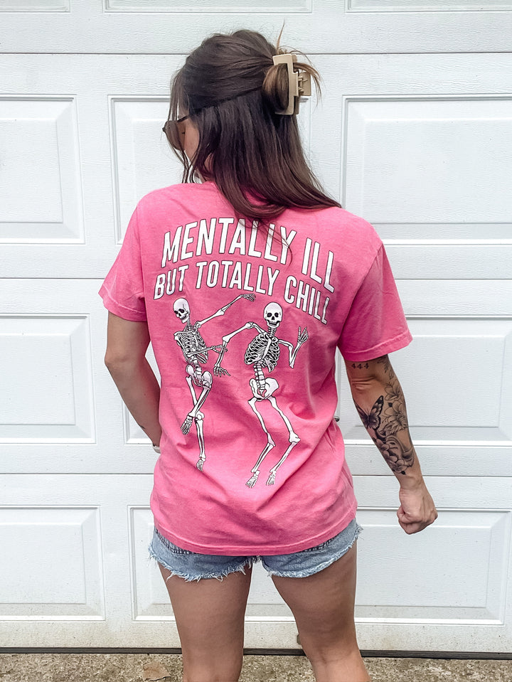 Mentally Ill Totally Chill Tee - Crunchberry