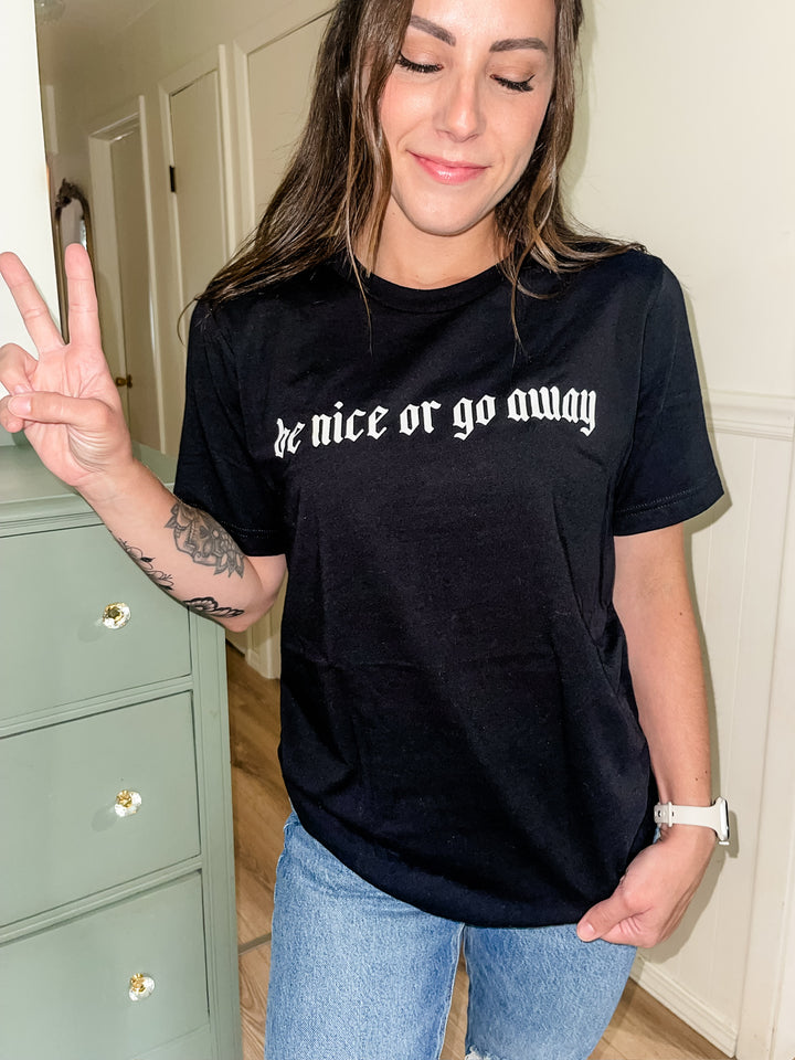 Be Nice Or Go Away Tee - Black