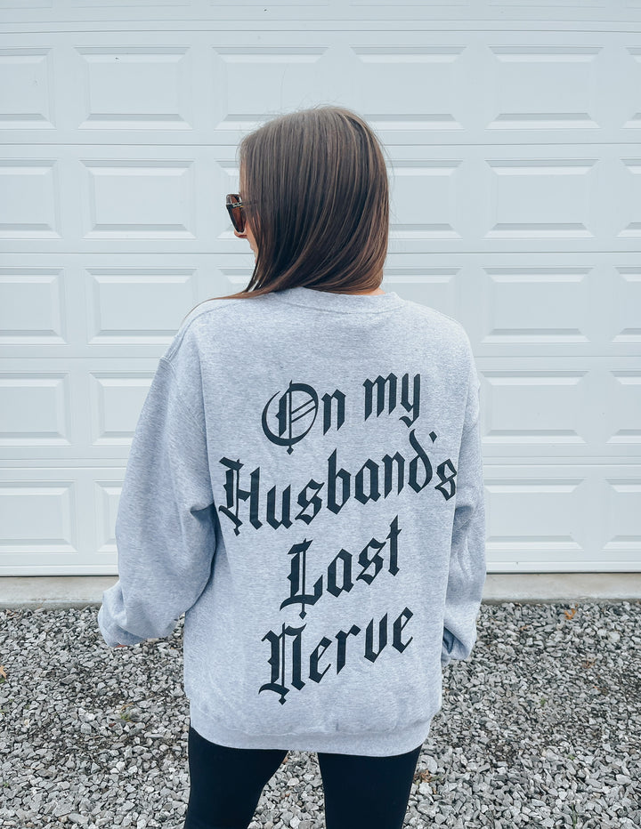 On My Husband's Last Nerve Sweatshirt - Blackletter Edition