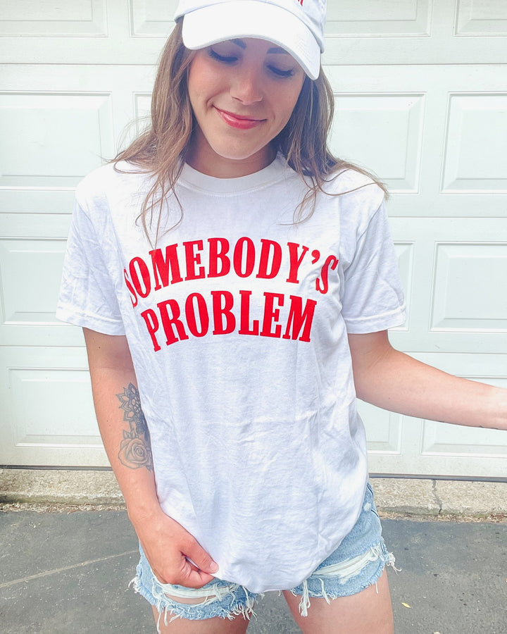 Somebody's Problem Tee