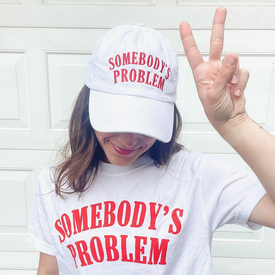 Somebody's Problem Embroidered Baseball Cap