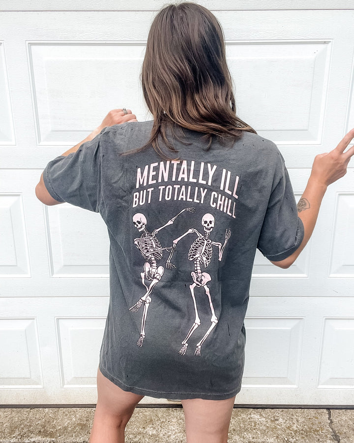 Mentally Ill But Totally Chill Tee - Pepper