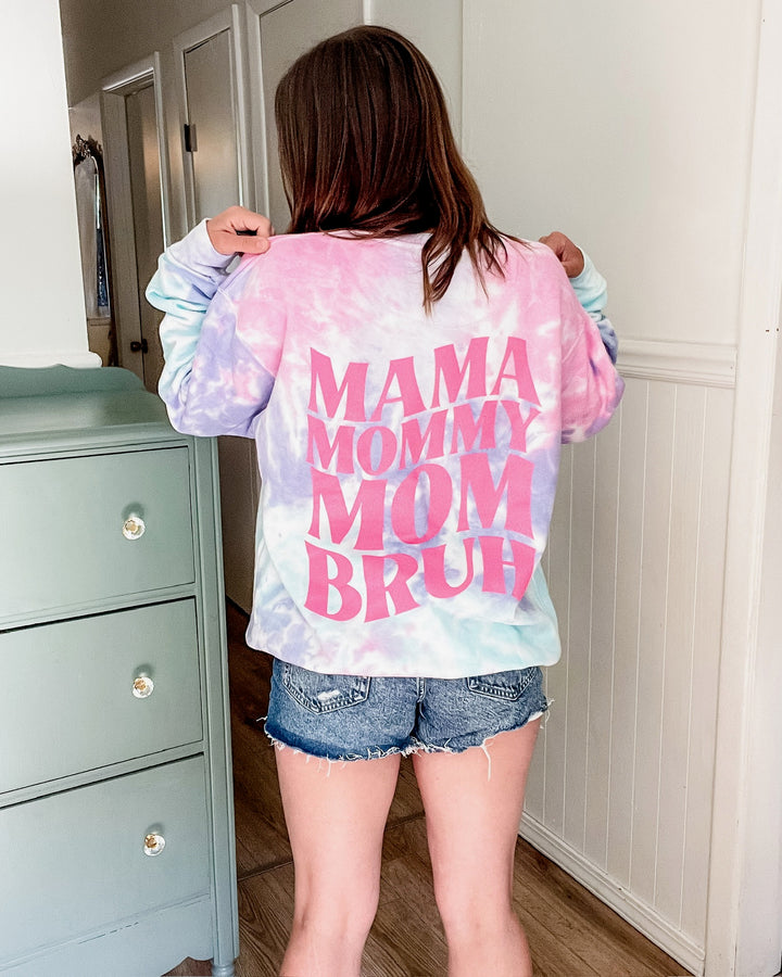 Mama Mommy Mom Bruh Tie Dye Sweatshirt