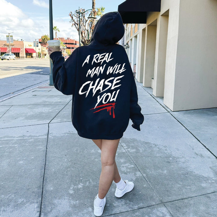 A Real Man Will Chase You Hoodie