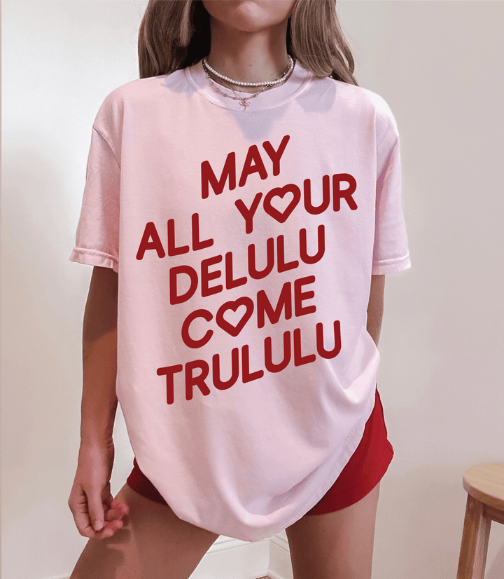 May All Your Delulu Come Trululu Tee - Baby Pink (PREORDER)