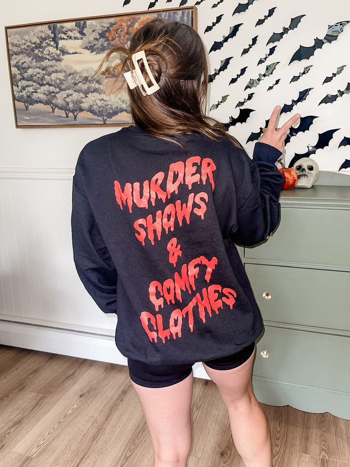 Murder Shows & Comfy Clothes Sweatshirt