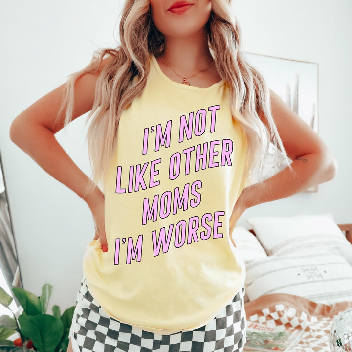 I'm Not Like Other Moms Tank Top