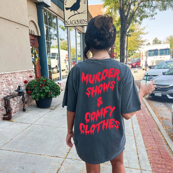 Murder Shows & Comfy Clothes Tee