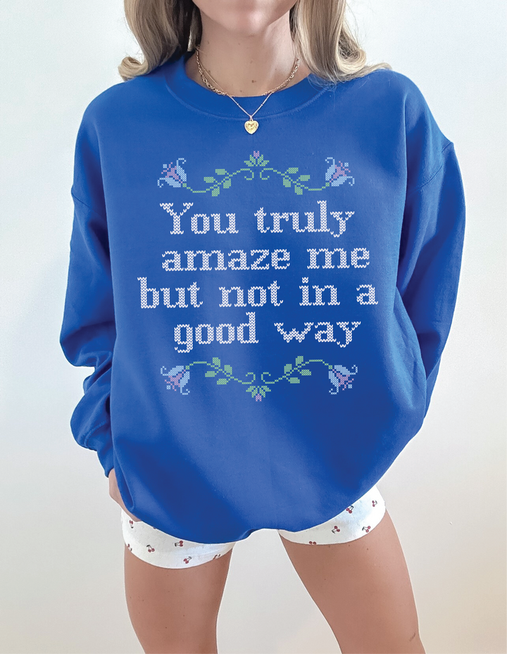 You Amaze Me Sweatshirt