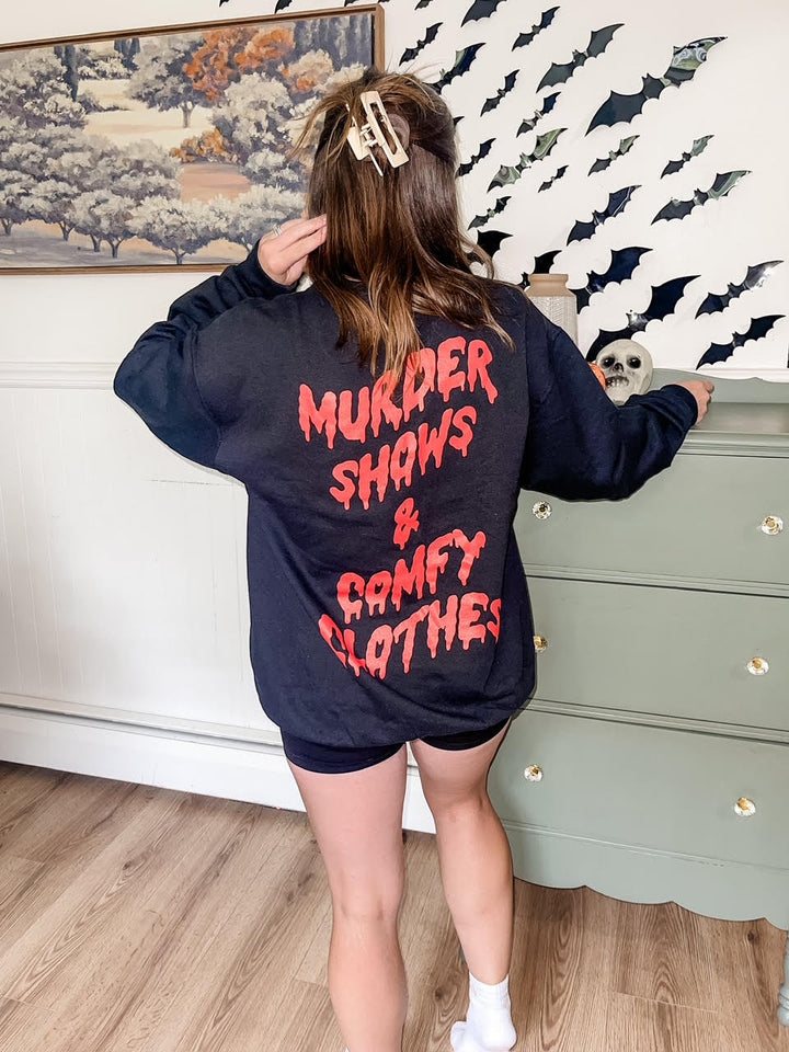 Murder Shows & Comfy Clothes Sweatshirt